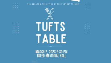 TCU Senate and the Office of the Provost Present: Tufts Table on March 2, 2023 at 6:30 PM in Breed Memorial Hall